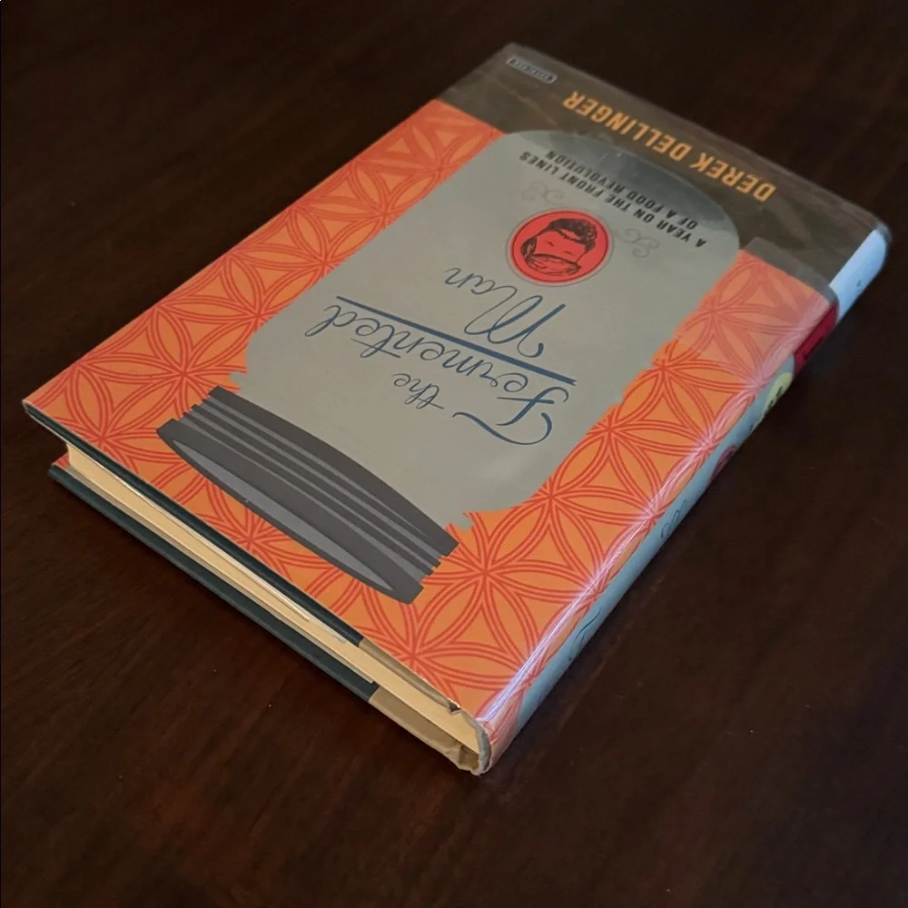 BOOK the Fermented Man YEAR ON THE FRONT LINES OF FOOD REVOLUTION DELLINGER Hard